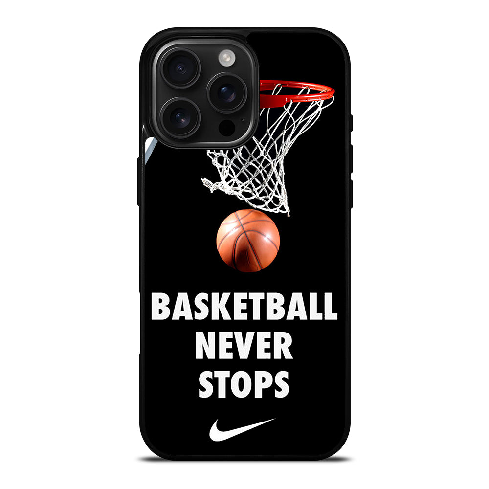 BASKETBALL NEVER STOPS 2 iPhone Case Cover