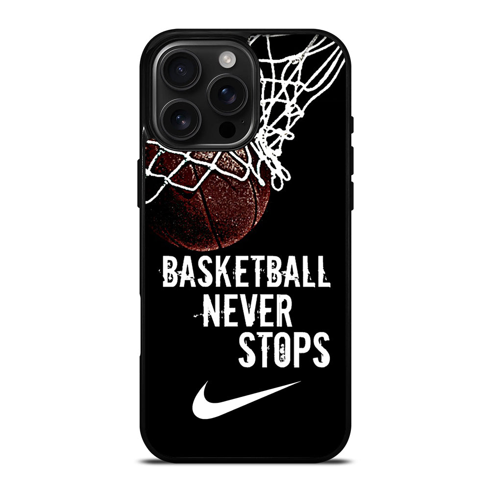 BASKETBALL NEVER STOPS NIKE iPhone Case Cover