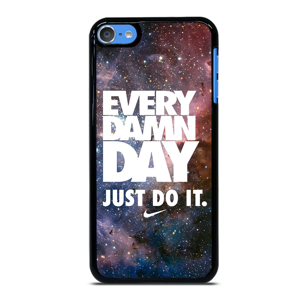 EVERY DAMN DAY JUST DO IT NIKE NEBULA iPod Touch Case Cover