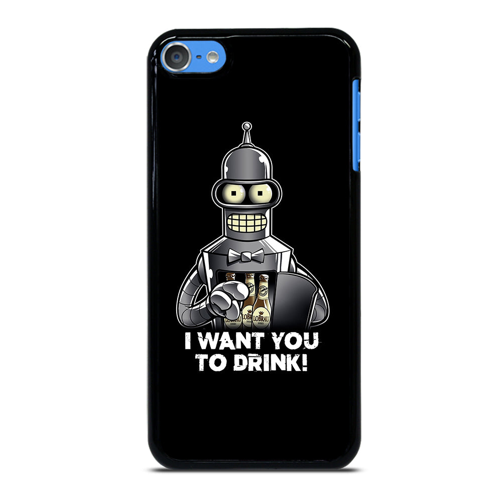 FUTURAMA BENDER I WANT YOU TO DRINK iPod Touch Case Cover