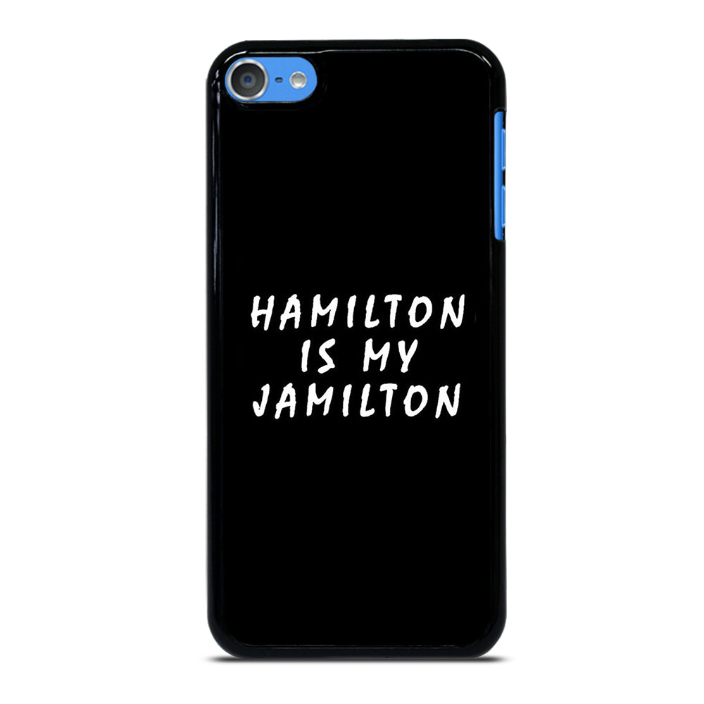 HAMILTON IS MY JAMILTON 2 iPod Touch Case Cover