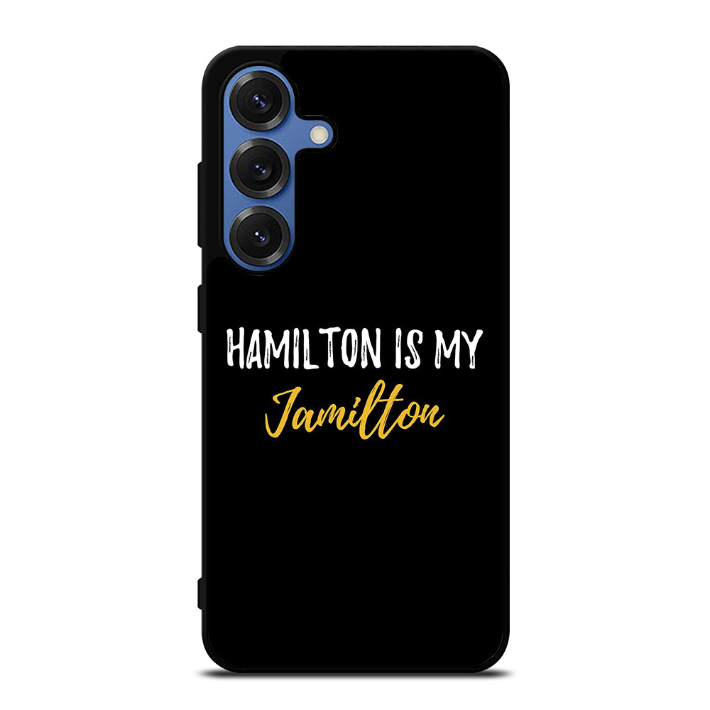 HAMILTON IS MY JAMILTON QUOTE 2 Samsung Galaxy Case Cover