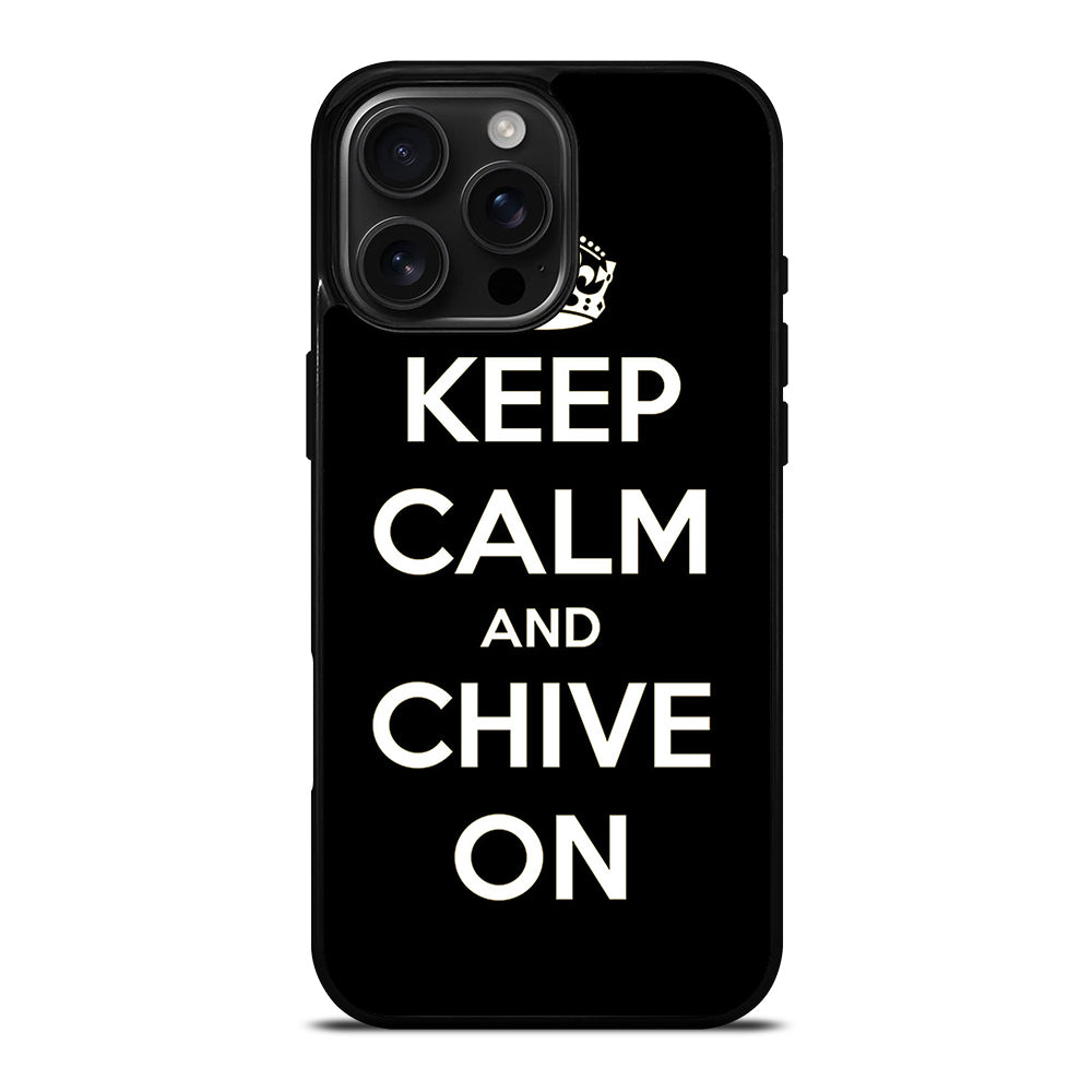 KEEP CALM AND CHIVE ON 3 iPhone Case Cover