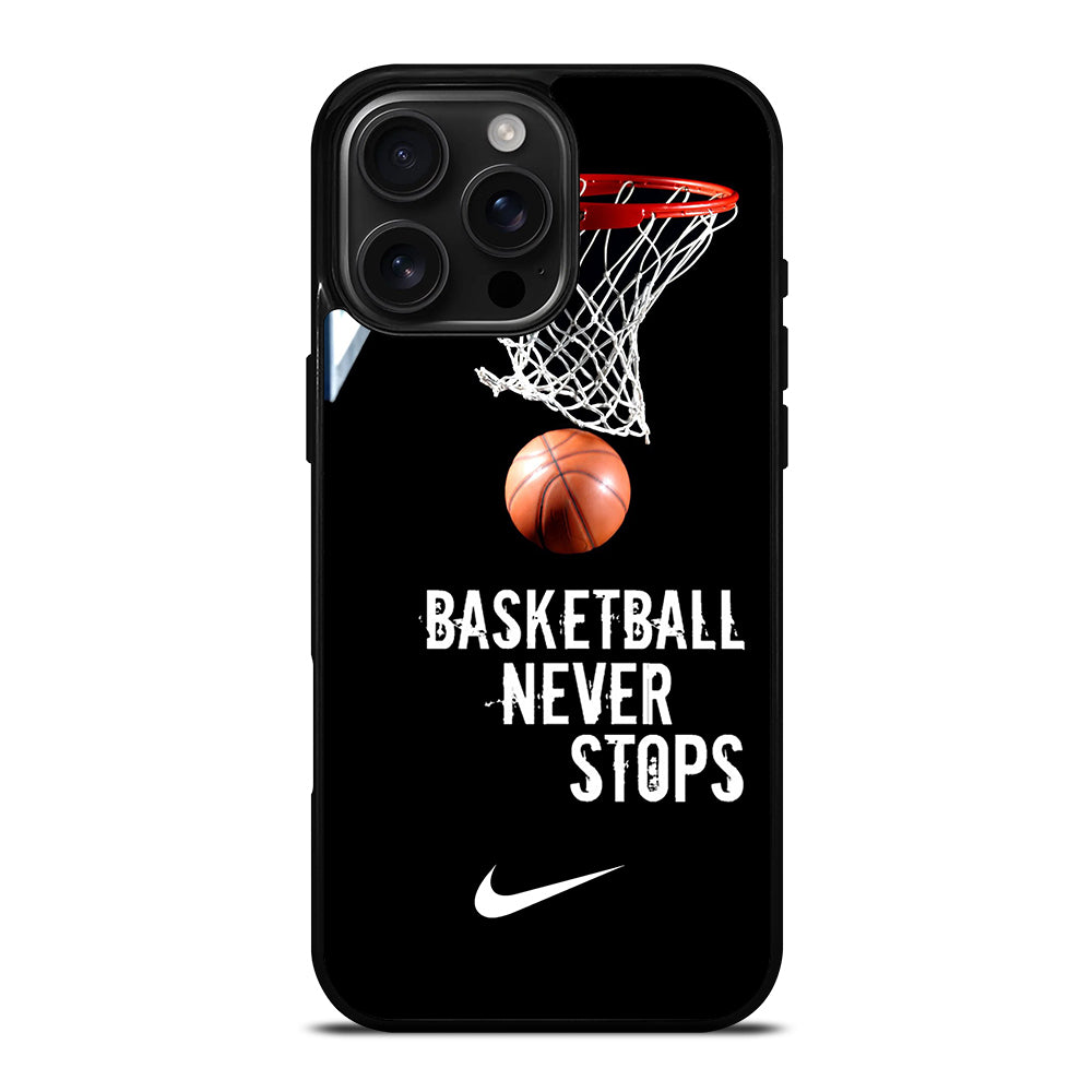 BASKETBALL NEVER STOPS NIKE 2 iPhone Case Cover