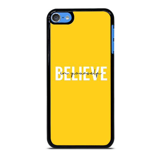 BELIEVE IN YOURSELF QUOTE iPod Touch Case Cover