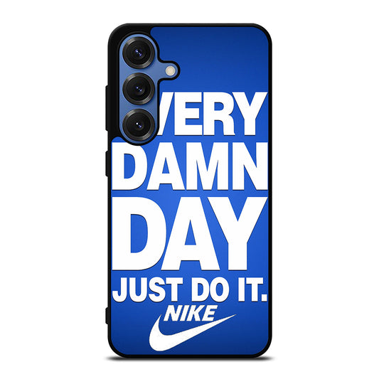 EVERY DAMN DAY JUST DO IT NIKE Samsung Galaxy Case Cover