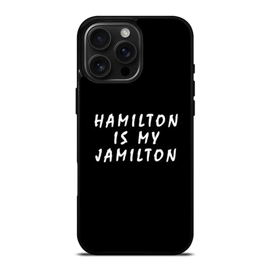 HAMILTON IS MY JAMILTON 2 iPhone Case Cover