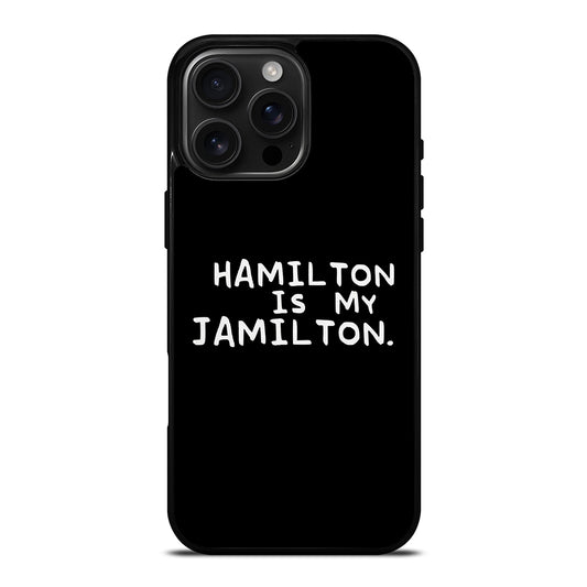 HAMILTON IS MY JAMILTON QUOTE iPhone Case Cover