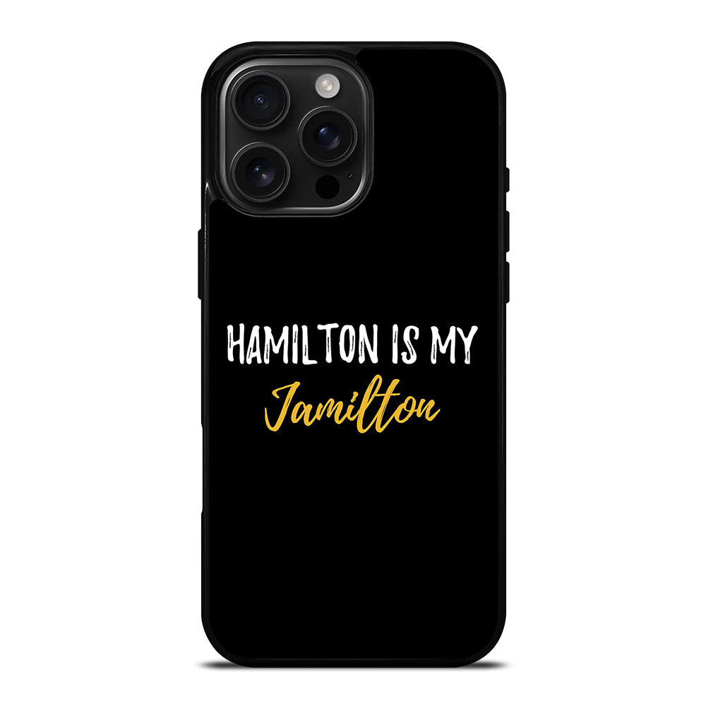 HAMILTON IS MY JAMILTON QUOTE 2 iPhone Case Cover