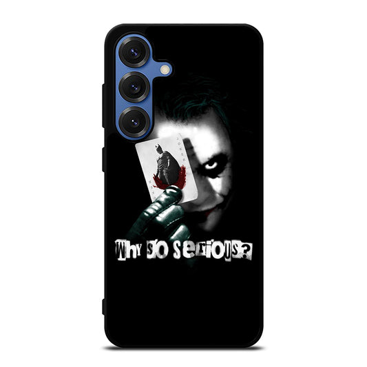 JOKER WHY SO SERIOUS Samsung Galaxy Case Cover