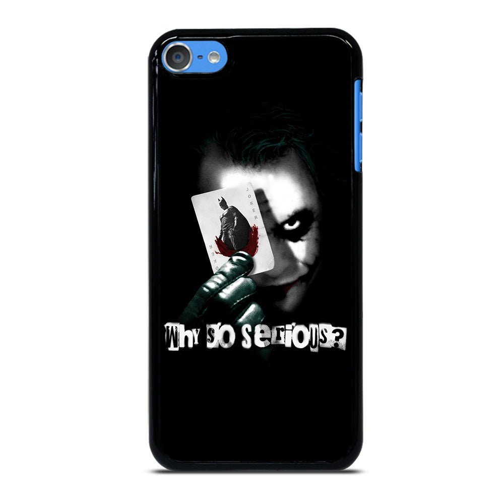 JOKER WHY SO SERIOUS iPod Touch Case Cover