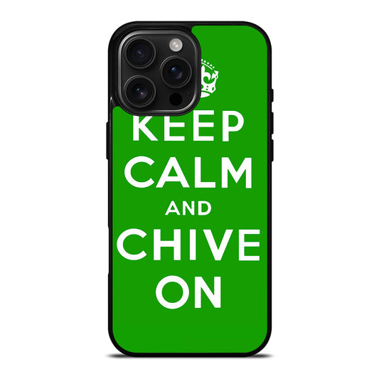KEEP CALM AND CHIVE ON 6 iPhone Case Cover