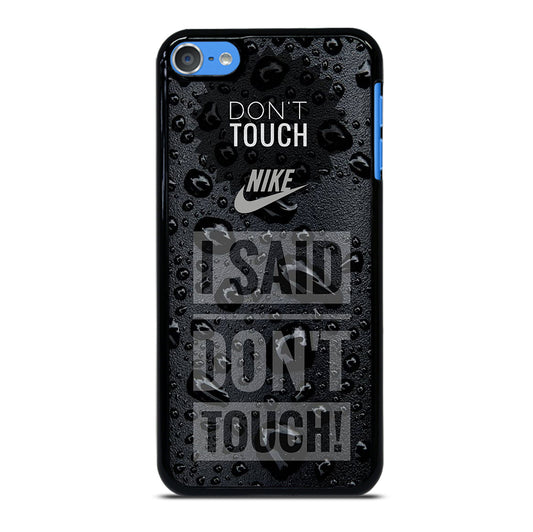 NIKE DON'T TOUCH MY PHONE iPod Touch Case Cover