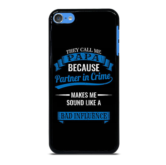 PARTNER IN CRIME PAPA iPod Touch Case Cover